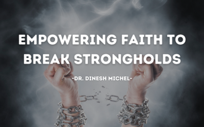 Empowering Faith to Break Strongholds