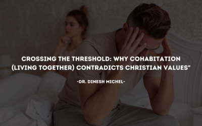 Crossing the Threshold: Why Cohabitation (Living together) Contradicts Christian Values