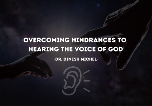 Overcoming Hindrances to Hearing the Voice of God